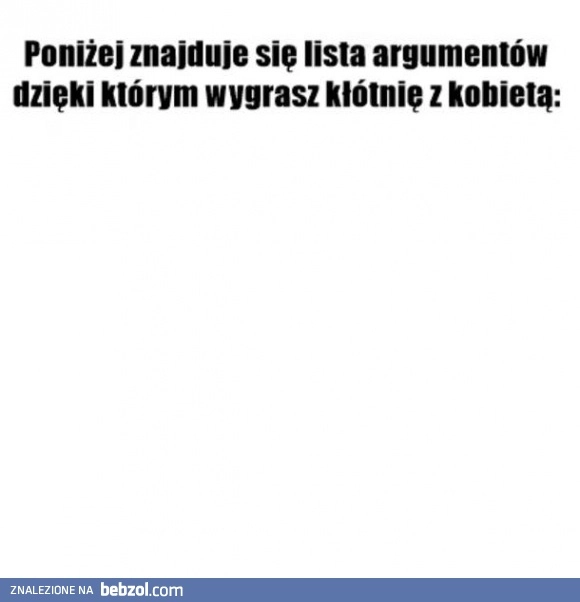 
    Najlepsze na kłótnię z kobietą