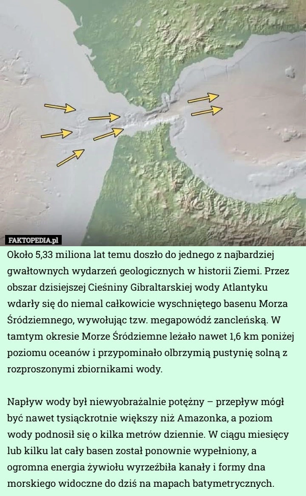 
    Około 5,33 miliona lat temu doszło do jednego z najbardziej gwałtownych