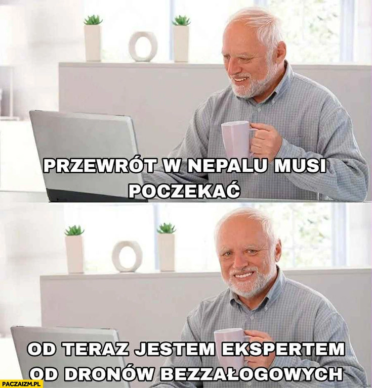 
    Przewrót w Nepalu musi poczekać od teraz jestem ekspertem od dronów bezzałogowych