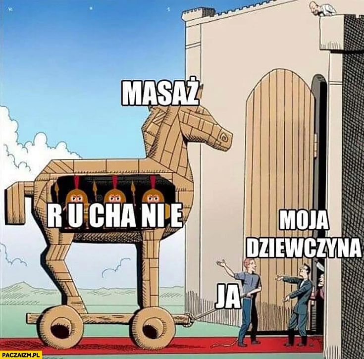 Masaż dymanie moja dziewczyna ja koń trojański