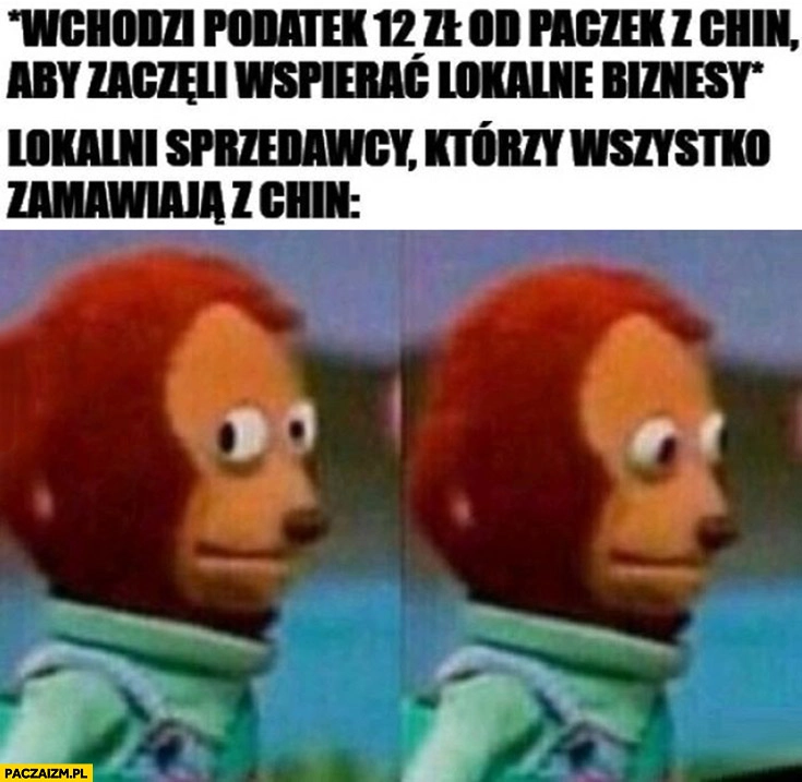 
    Wchodzi podatek 12 zł od paczek z Chin aby zaczęli wspierać lokalne biznesy, tymczasem lokalni sprzedawcy którzy wszystko zamawiają z Chin