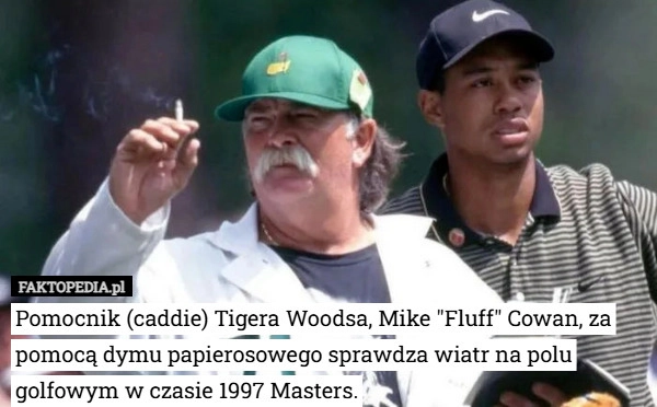 
    Pomocnik (caddie) Tigera Woodsa, Mike "Fluff" Cowan, za pomocą