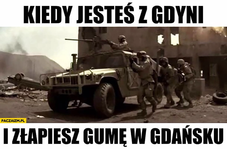 
    Kiedy jesteś z Gdyni i złapiesz gumę w Gdańsku walka o przeżycie