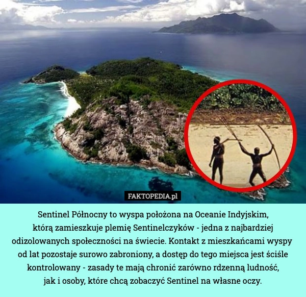 
    Sentinel Północny to wyspa położona na Oceanie Indyjskim, którą zamieszkuje