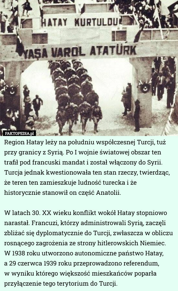 
    Region Hatay leży na południu współczesnej Turcji, tuż przy granicy z Syrią...
