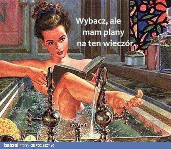 
    Dziś jestem zajęta