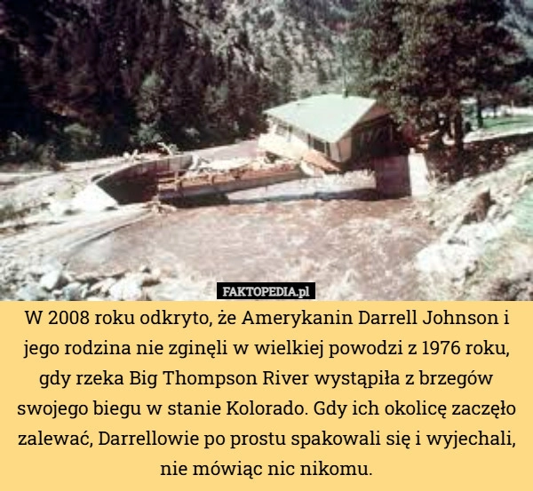 
    W 2008 roku odkryto, że Amerykanin Darrell Johnson i jego rodzina nie zginęli