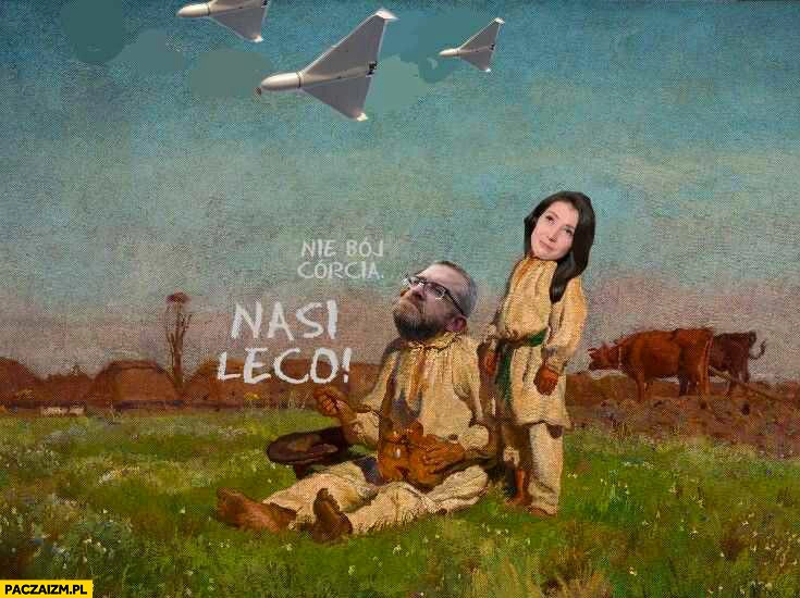 
    Braun Zajączkowska nie bój córcia nasi lecą obraz bociany ruskie rosyjskie drony