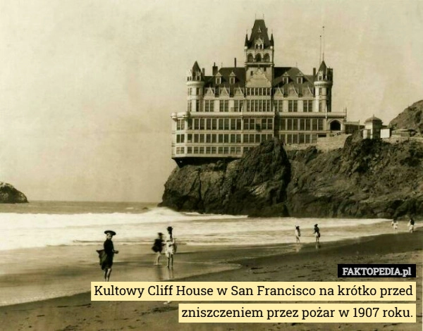 Kultowy Cliff House w San Francisco na krótko przed zniszczeniem przez pożar