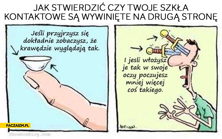 
    Jak stwierdzić szkła kontaktowe wywinięte na drugą stronę?