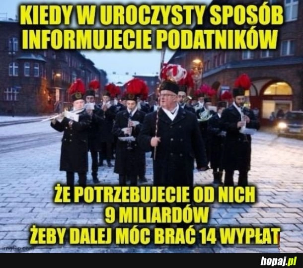 I Barbórkę i Karpiowe i deputat węglowy i czort wie co jeszcze ...