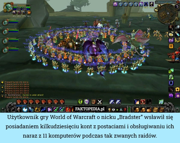 
    Użytkownik gry World of Warcraft o nicku „Bradster” wsławił się posiadaniem