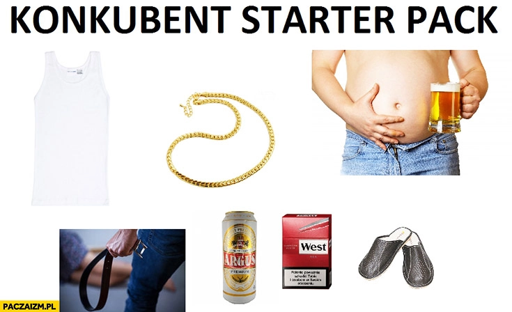 
    Konkubent starter pack: żonobijka, brzuch, piwo, fajki