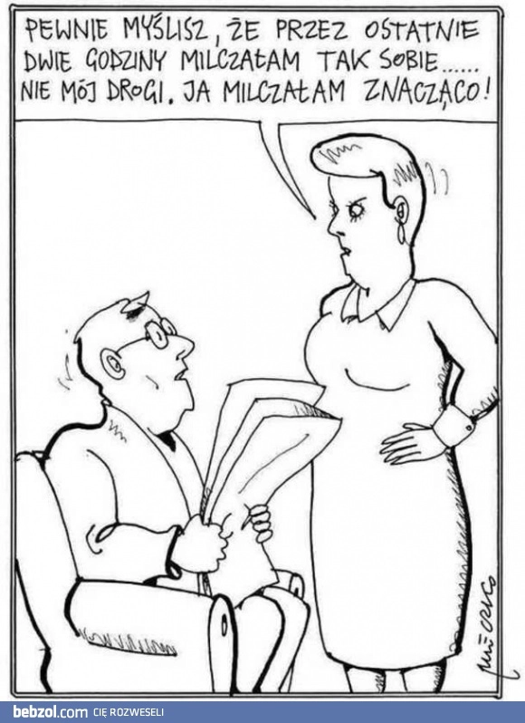 
    Ja milczałam znacząco!