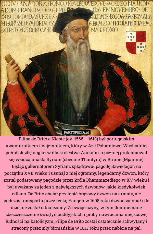 
    Filipe de Brito e Nicote (ok. 1566 – 1613) był portugalskim awanturnikiem