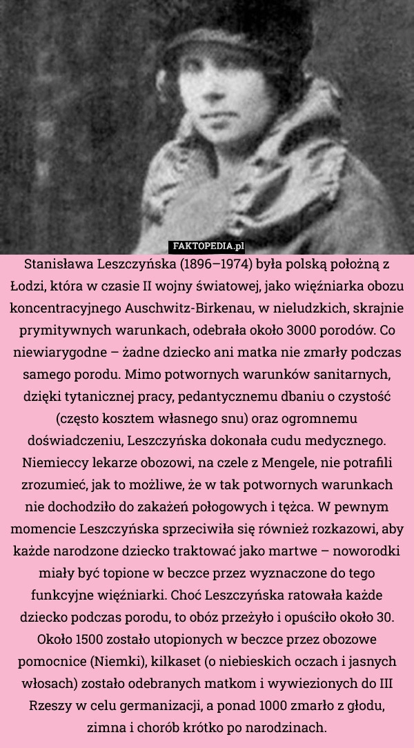 
    Stanisława Leszczyńska (1896–1974) była polską położną z Łodzi, która w