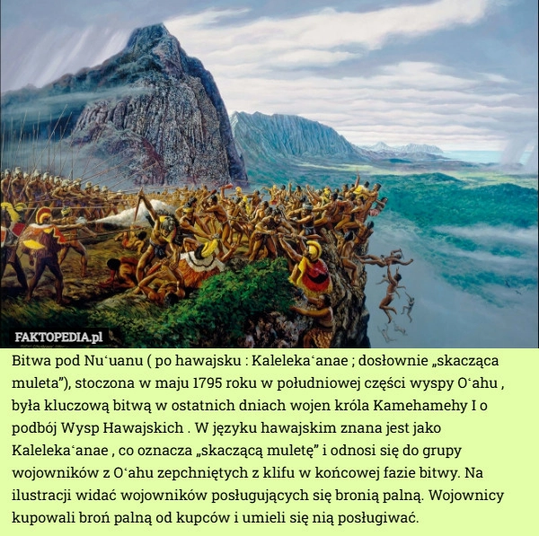 
    Bitwa pod Nuʻuanu ( po hawajsku : Kalelekaʻanae ; dosłownie „skacząca muleta”),