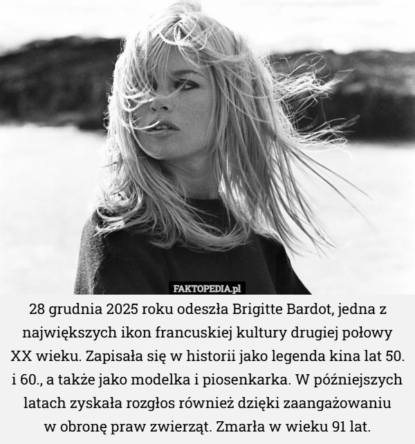 28 grudnia 2025 roku odeszła Brigitte Bardot, jedna z największych ikon...