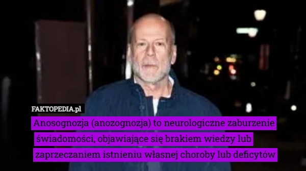Anosognozja (anozognozja) to neurologiczne zaburzenie świadomości, objawiające