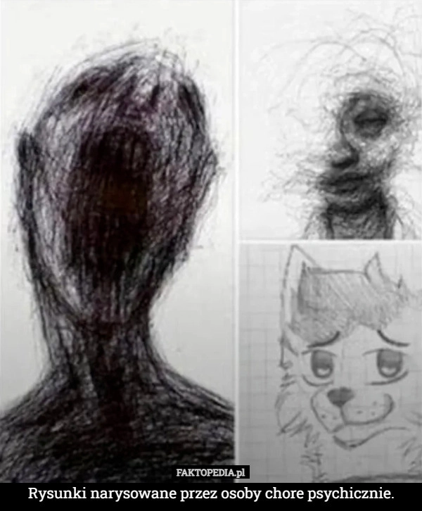 
    Rysunki narysowane przez osoby chore psychicznie.