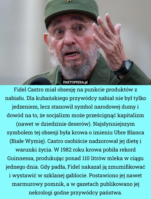 
    Fidel Castro miał obsesję na punkcie produktów z nabiału. Dla kubańskiego
