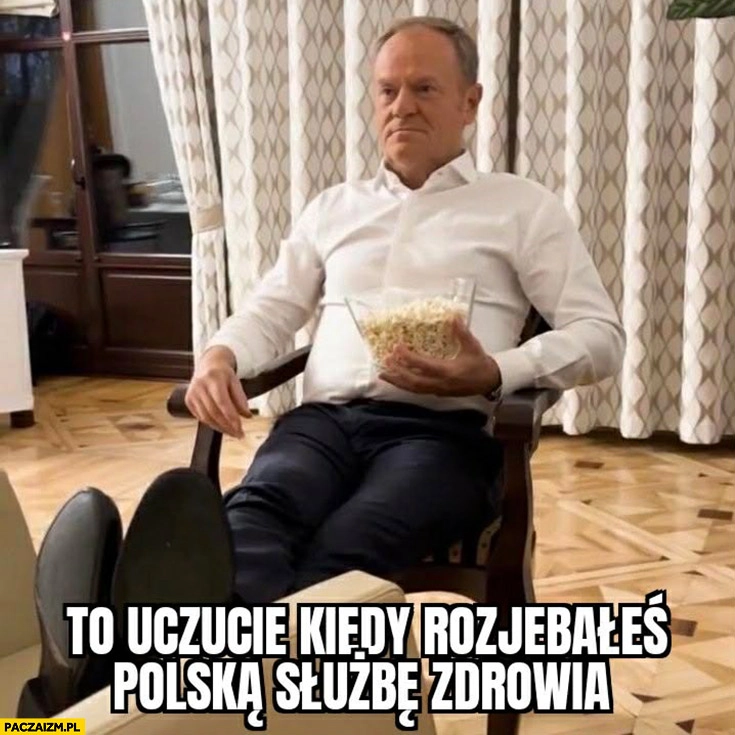 Tusk z popcornem to uczucie kiedy rozjechałeś polska służbę zdrowia