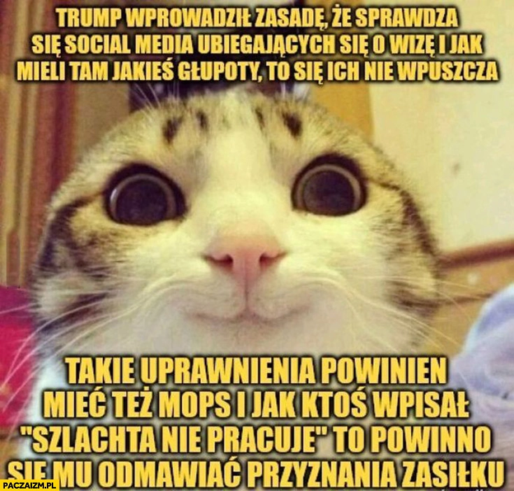 
    Trump sprawdza social media obiegających się o wizę takie uprawnienia powinien mieć też MOPS