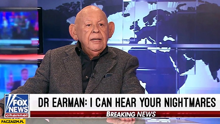 
    Jerzy Urban Dr Earman słyszę Twoje koszmary